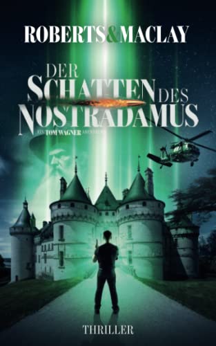 Der Schatten des Nostradamus (Ein Tom Wagner Abenteuer, Band 11)