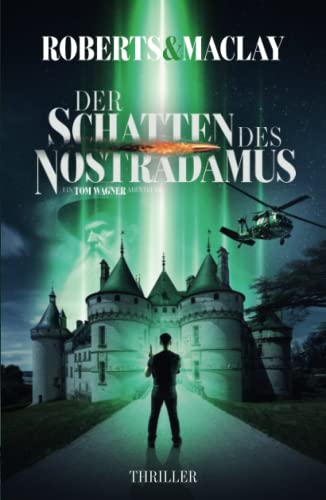 Der Schatten des Nostradamus (Ein Tom Wagner Abenteuer, Band 11)