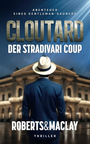 Der Stradivari Coup (Abenteuer eines Gentleman-Gauners, Band 3) von Independently published