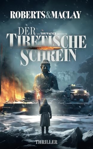 Der tibetische Schrein (Ein Tom Wagner Abenteuer, Band 13)