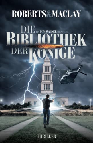 Die Bibliothek der Könige (Ein Tom Wagner Abenteuer, Band 2)