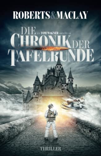 Die Chronik der Tafelrunde (Ein Tom Wagner Abenteuer, Band 5)