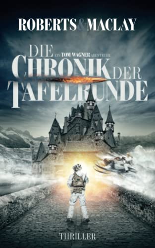 Die Chronik der Tafelrunde (Ein Tom Wagner Abenteuer, Band 5) von Independently published