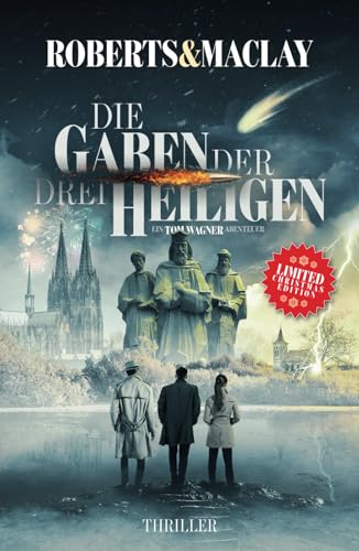 Die Gaben der drei Heiligen (Ein Tom Wagner Abenteuer, Band 10)