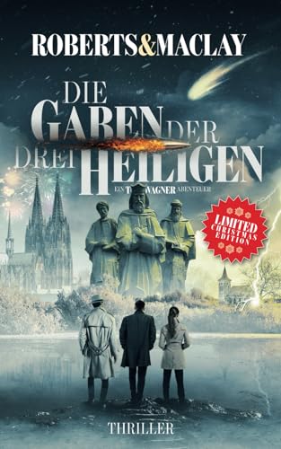 Die Gaben der drei Heiligen (Ein Tom Wagner Abenteuer, Band 10)