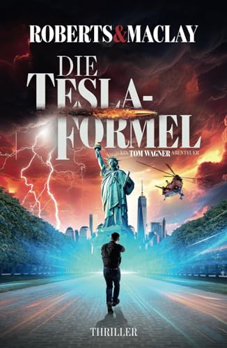 Die Tesla Formel (Ein Tom Wagner Abenteuer, Band 12)