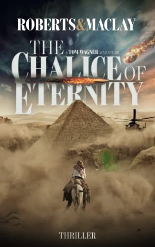 The Chalice of Eternity (A Tom Wagner Adventure, Band 6)