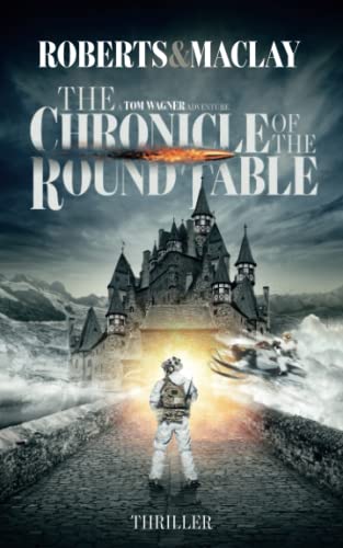 The Chronicle of the Round Table (A Tom Wagner Adventure, Band 5)