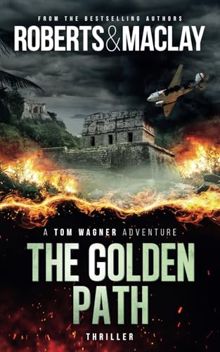 The Golden Path (A Tom Wagner Adventure, Band 4) von Independently published