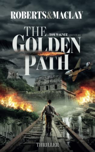 The Golden Path (A Tom Wagner Adventure, Band 4)