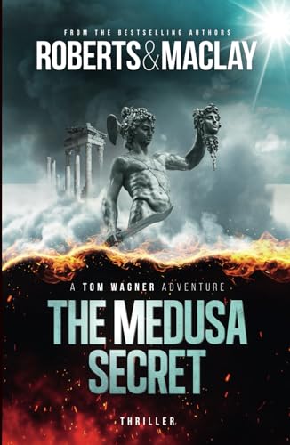 The Medusa Secret (A Tom Wagner Adventure, Band 9) von Independently published
