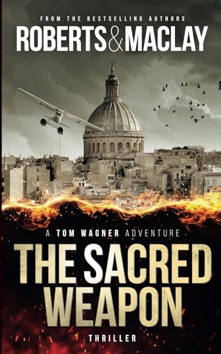 The Sacred Weapon (A Tom Wagner Adventure, Band 1)