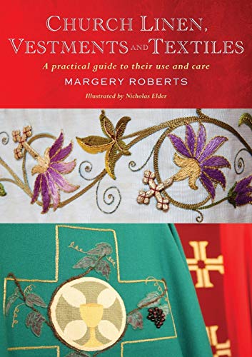 Church Linen, Vestments and Textiles: A practical guide to their use and care von Canterbury Press Norwich