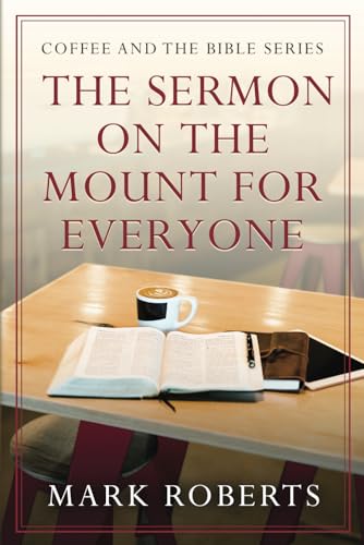 The Sermon on the Mount for Everyone: Coffee and the Bible Series von Independently published