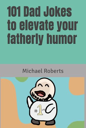 101 Dad jokes to elevate your fatherly humor von Independently published
