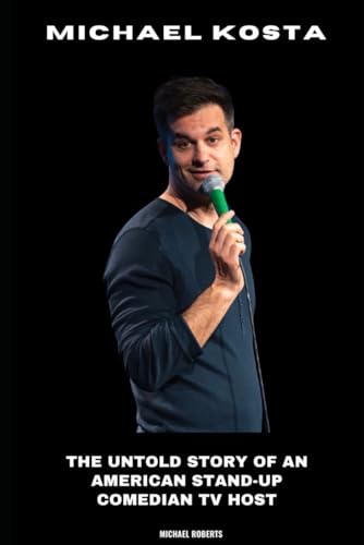 Michael Kosta: The Untold Story of an American Stand-Up Comedian TV Host von Independently published