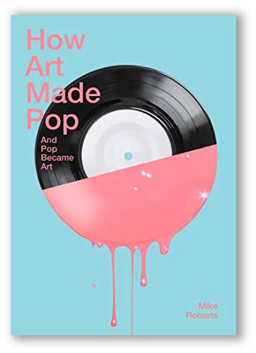 How Art Made Pop von Tate Publishing