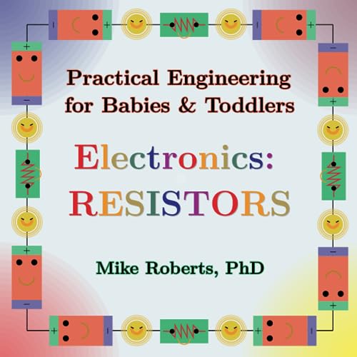 Practical Engineering for Babies & Toddlers - Electronics: Resistors von Independently published