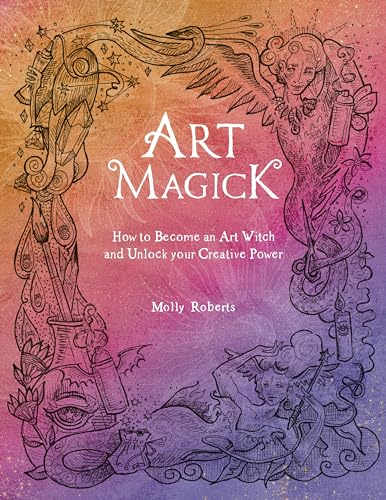 Art Magick: How to become an art witch and unlock your creative power von David & Charles