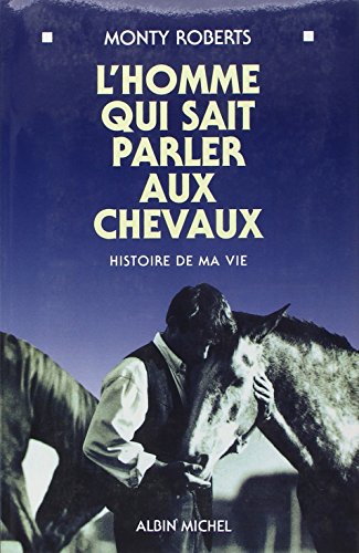 L'Homme qui sait parler aux chevaux: Histoire de ma vie von ALBIN MICHEL
