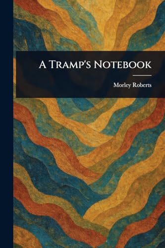 A Tramp's Notebook von Anson Street Press