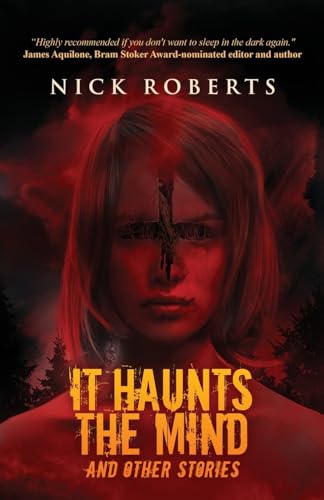 It Haunts the Mind: and Other Stories von Crystal Lake Publishing