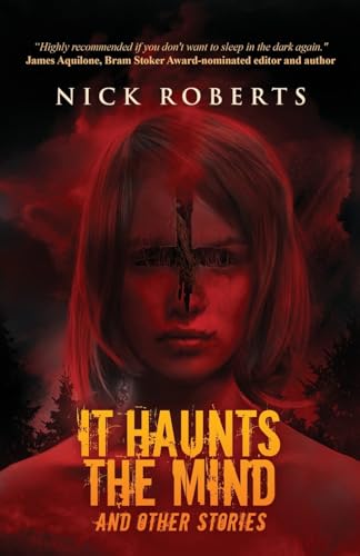 It Haunts the Mind: and Other Stories (The Exorcist's House Universe)