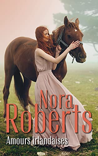 Amours Irlandaises: La belle d'Irlande - L'héritière d'Irlande Amours Irlandaises: La belle d'Irlande - L'héritière d'Irlande