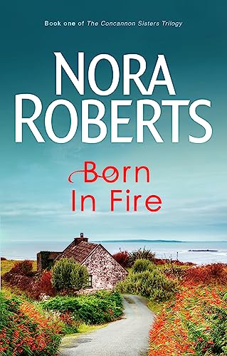 Born In Fire: Number 1 in series (Concannon Sisters Trilogy) von Piatkus