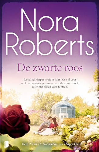 De zwarte roos: Rosalind Harper heeft in haar leven al voor veel uitdagingen gestaan – maar deze keer hoeft ze er niet alleen voor te staan. (De bloementuin van Harper House, 2) von Boekerij