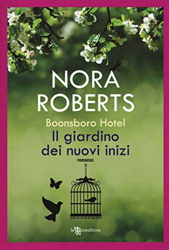 Il giardino dei nuovi inizi. Trilogia di Boonsboro Hotel Il giardino dei nuovi inizi. Trilogia di Boonsboro Hotel von Leggereditore