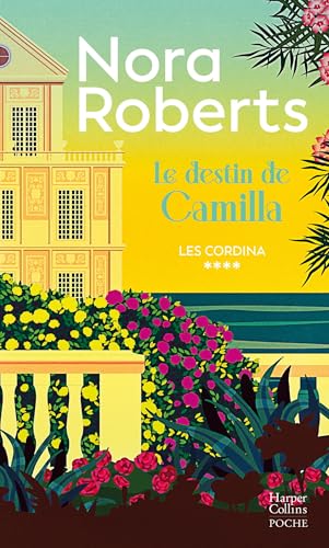 Le Destin de Camilla. Les Cordina 4: Par Nora Roberts, l'autrice aux 500 millions de livres vendus à travers le monde ! Le Destin de Camilla. Les Cordina 4: Par Nora Roberts, l'autrice aux 500 millions de livres vendus à travers le monde ! von HARPERCOLLINS