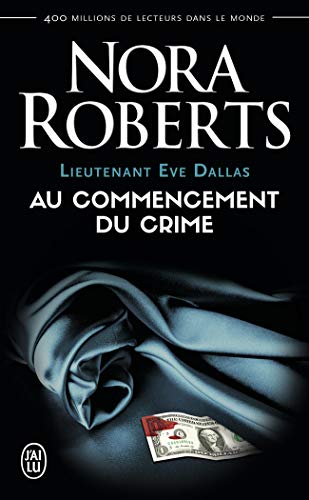 Lieutenant Eve Dallas, Tome 1 : von J'AI LU