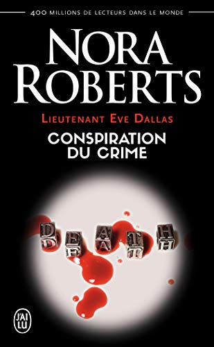 Lieutenant Eve Dallas, Tome 8 : Conspiration du crime von J'AI LU