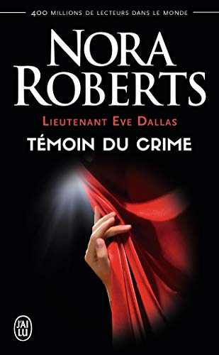 Lieutenant Eve Dallas, tome 10 : Témoin du crime