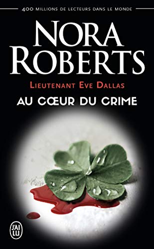 Lieutenant Eve Dallas, tome 6 : Au coeur du crime Lieutenant Eve Dallas, tome 6 : Au coeur du crime