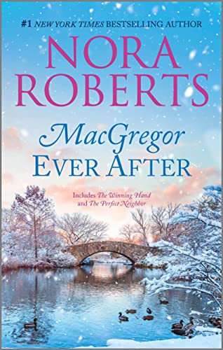 MacGregor Ever After: The Winning Hand / the Perfect Neighbor (The MacGregors)