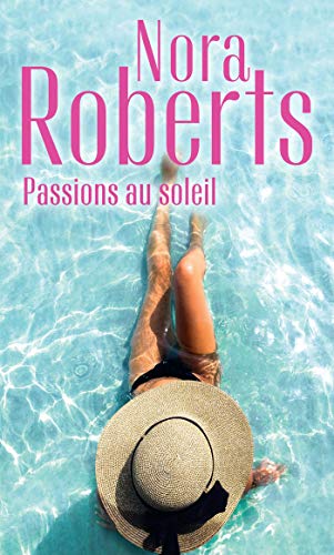 Passions au soleil: La brûlure de l'amour - La promesse de l'été