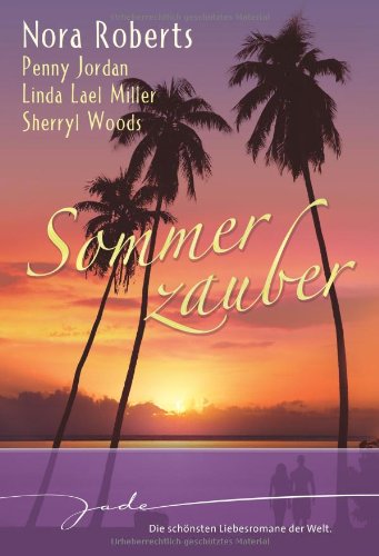 Sommerzauber: 1. Pension der Sehnsucht 2. Schön wie Aphrodite 3. Die Geliebte des Leoparden 4. Sommer der Entscheidung: 1. Pension der Sehnsucht 2. ... Entscheidung. 4 Romane in einem Band (JADE)