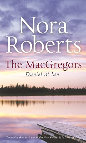 The Macgregors: Daniel & Ian: For Now, Forever (The MacGregors) / In From The Cold