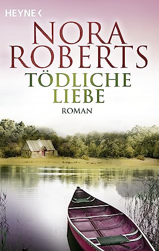Tödliche Liebe: Roman von HEYNE