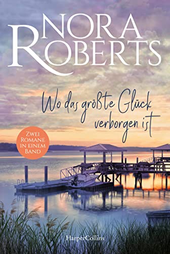 Wo das größte Glück verborgen ist: »Meer der Liebe« und »Pension der Sehnsucht« - In den zwei neuen gefühlvollen Romanen der Weltbestsellerautorin ... idyllischen Orten: Gegensätze ziehen sich an!