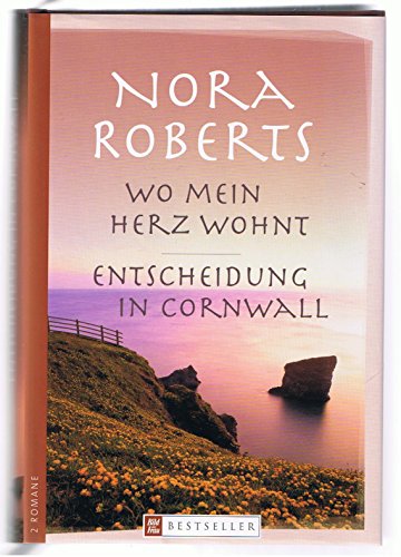 Wo mein Herz wohnt / Entscheidung in Cornwall. 2 Romane in einem Band