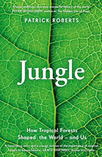 Jungle: How Tropical Forests Shaped World History – and Us von Viking
