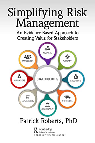 Simplifying Risk Management: An Evidence-Based Approach to Creating Value for Stakeholders
