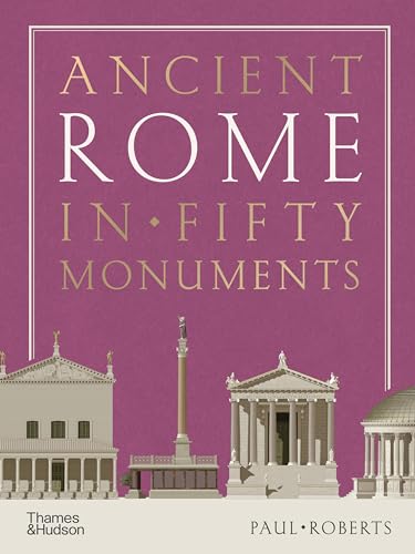 Ancient Rome in Fifty Monuments