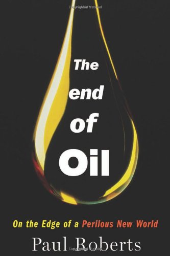 End of Oil: On the Edge of a Perilous New World