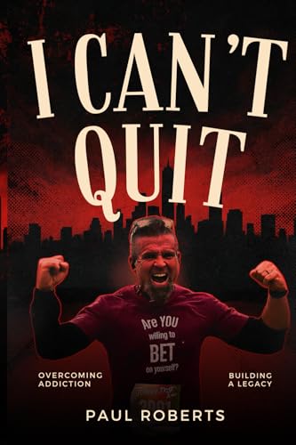 I Can't Quit: Overcoming Addiction, Building a Legacy von I Can't Quit Publishing