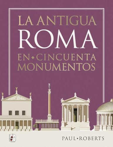 La antigua Roma en cincuenta monumentos (Ilustrados) von Desperta Ferro Ediciones