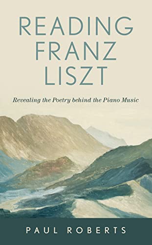 Reading Franz Liszt: Revealing the Poetry behind the Piano Music von Amadeus